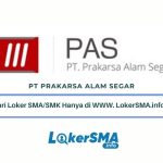 Loker SMA/SMK PT PAS Prakarsa