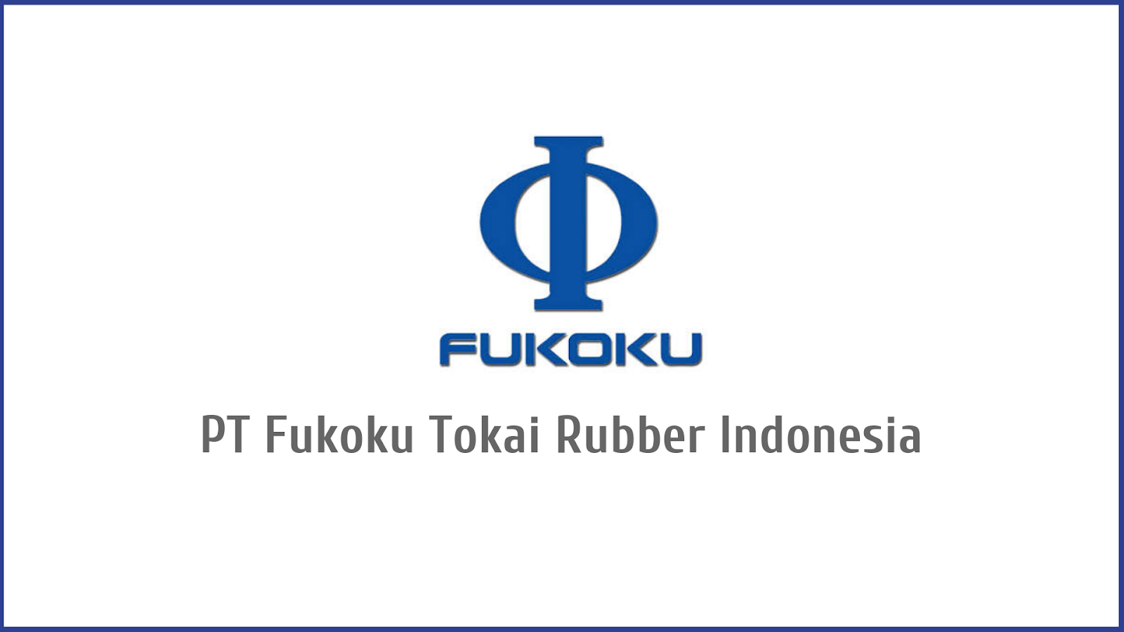 PT Fukoku Tokai Rubber Indonesia