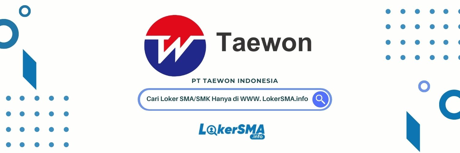 Loker SMA/SMK PT Taewon