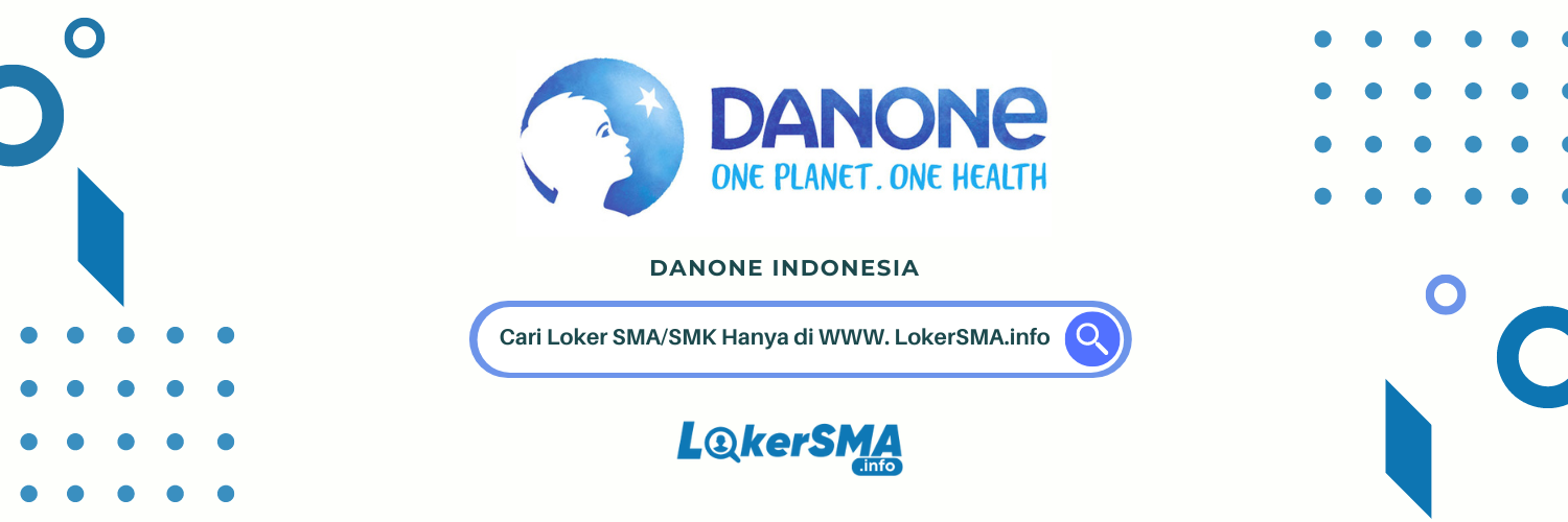 Loker SMA/SMK Danone Indonesia