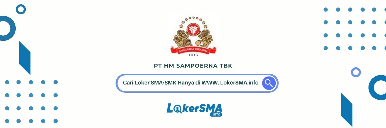 Loker SMA/SMK PT HM Sampoerna Tbk
