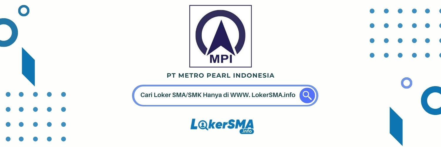 Loker SMA/SMK PT Metro Pearl