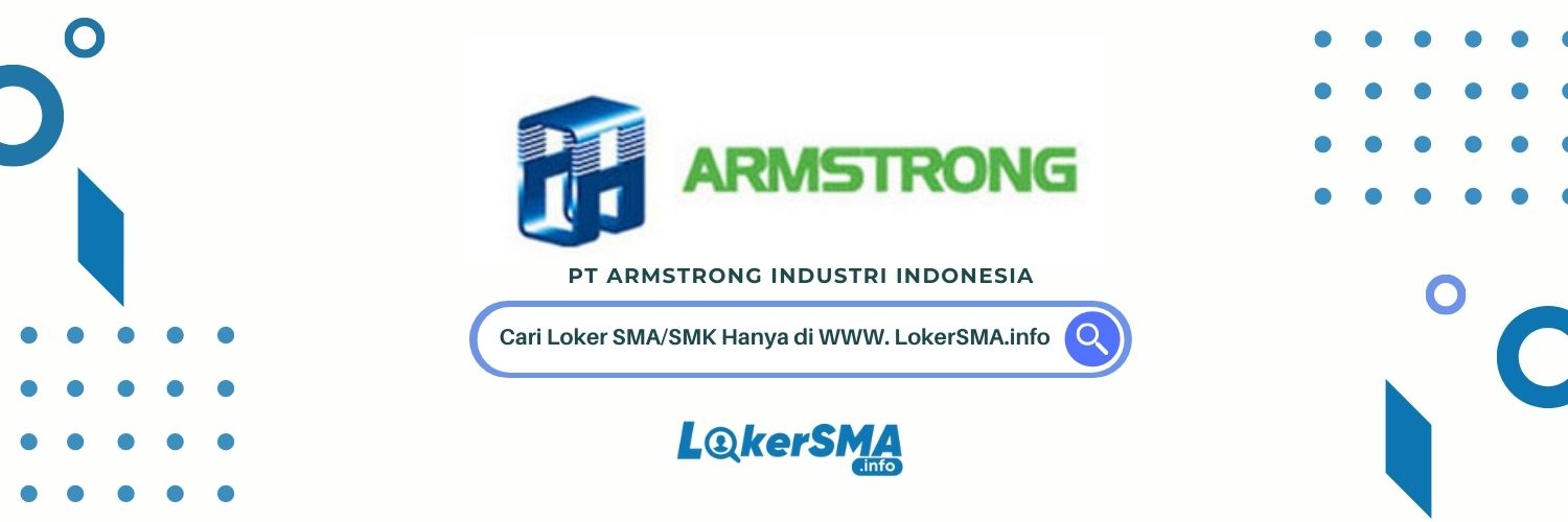 Loker SMA/SMK PT Armstrong Industri Indonesia