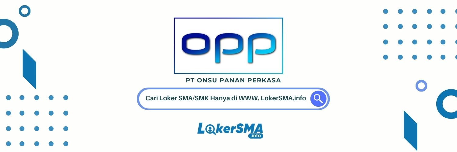 Loker SMA/SMK PT Onsu Pangan
