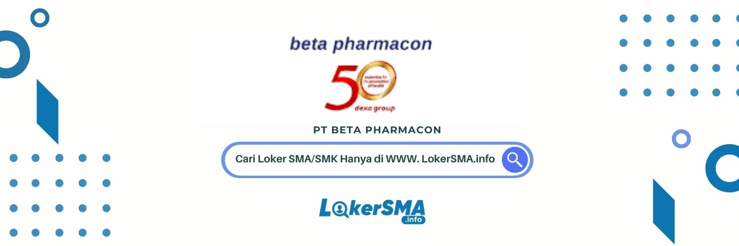 Lowongan Kerja PT Beta Pharmacon
