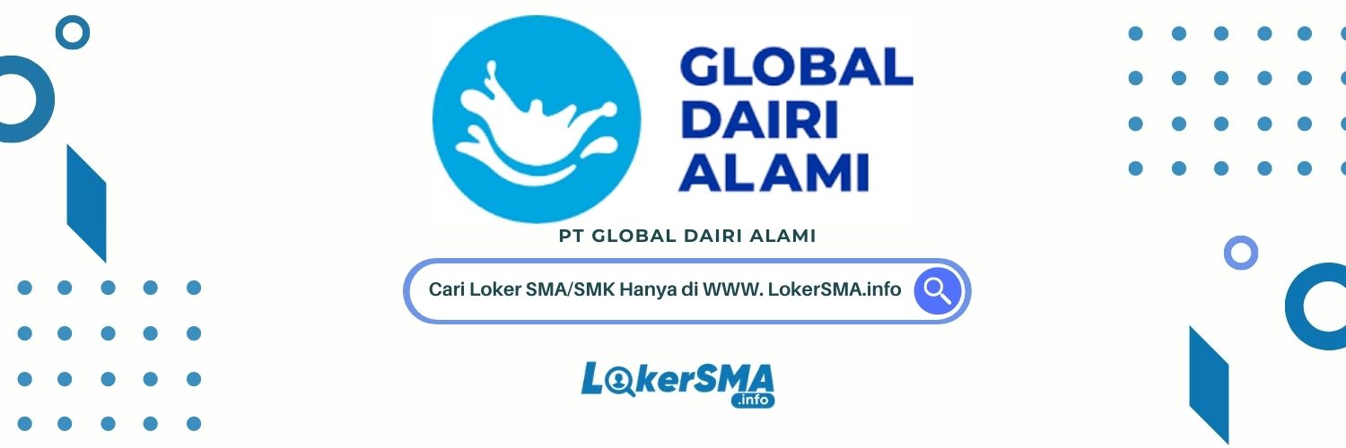 Loker SMA/SMK PT Global Dairi