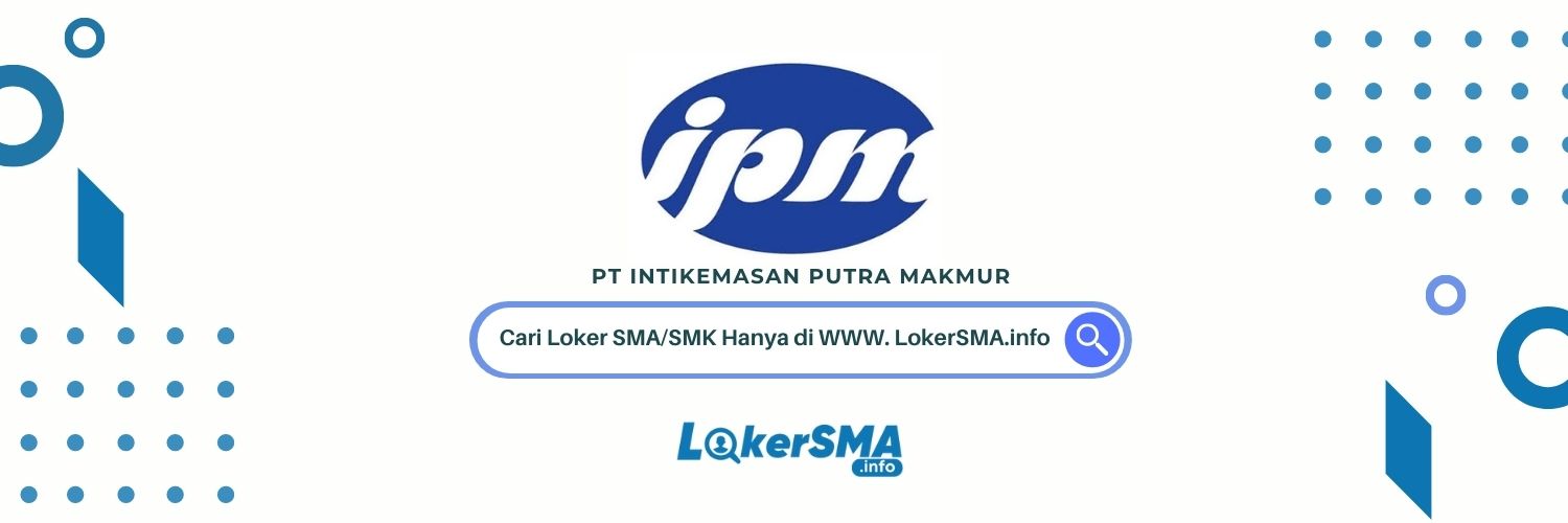 Loker SMA/SMK PT Intikemasan