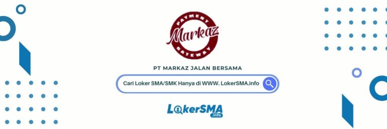 Loker SMA/SMK PT Markaz