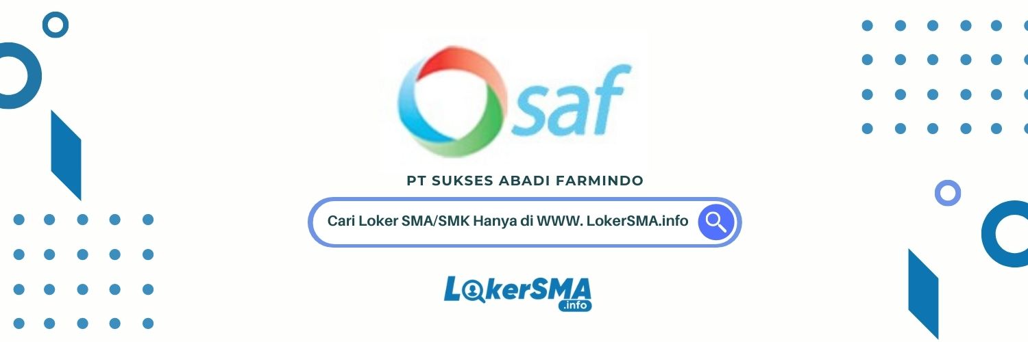 Loker SMA/SMK PT Sukses Abadi