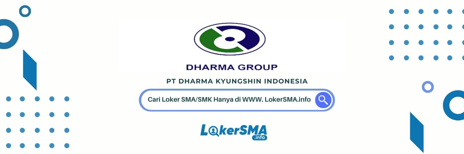 Loker PT Dharma Kyungshin Indonesia