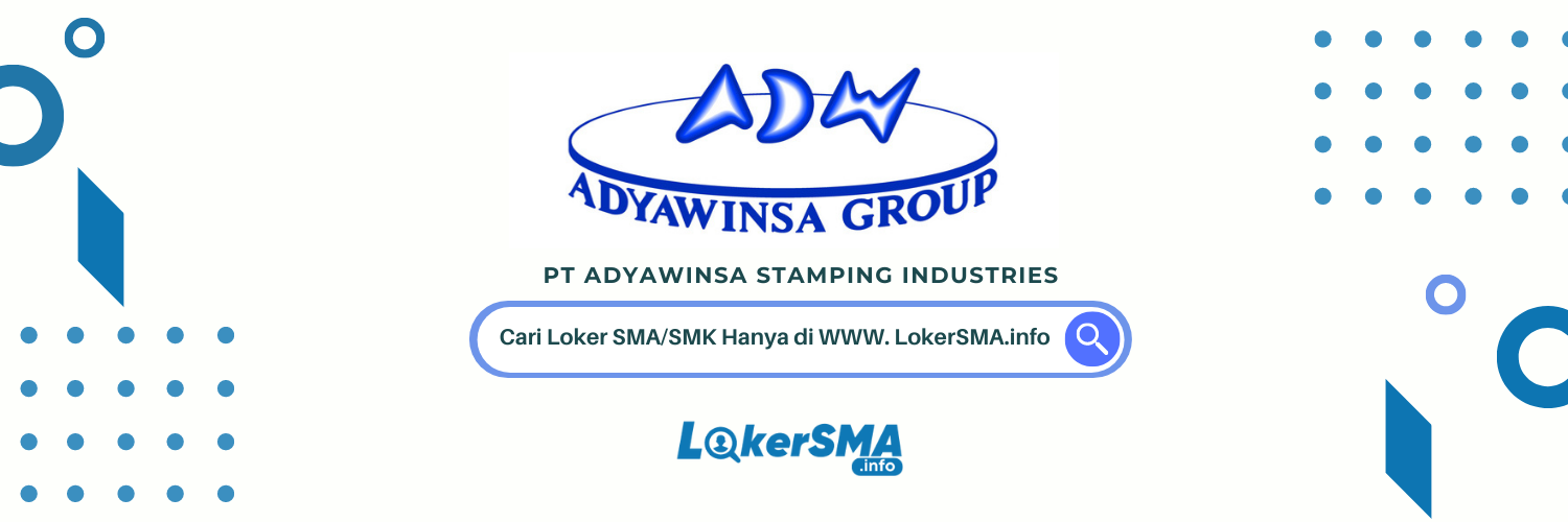 Lowongan Kerja PT Adyawinsa Stamping Industries