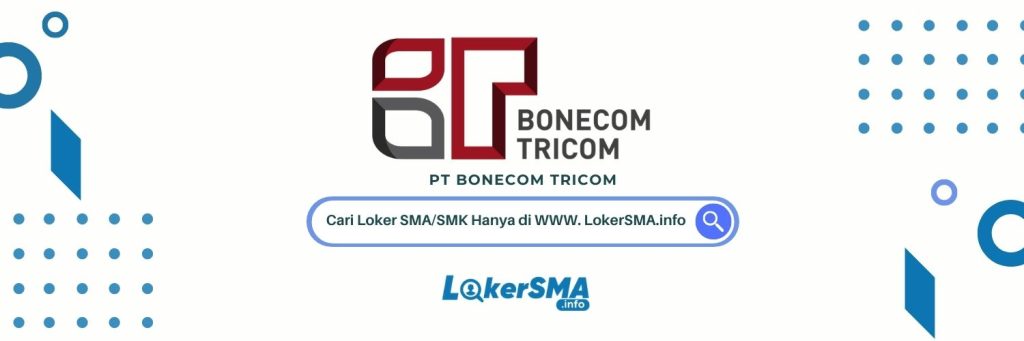 Lowongan Kerja PT Bonecom Tricom Bekasi