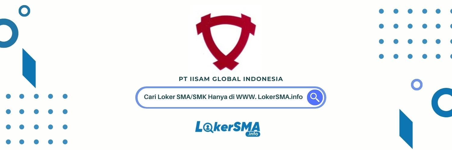 Loker SMA/SMK PT Ilsam Global