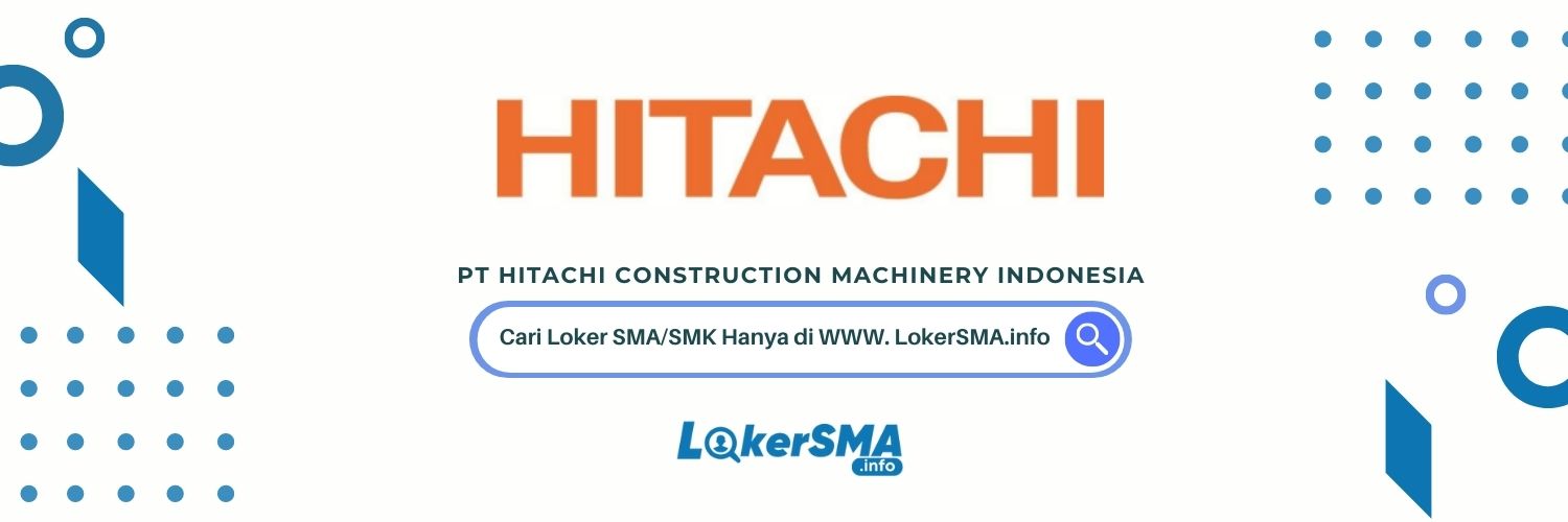 Loker PT Hitachi Construction Machinery Indonesia (HCMI)