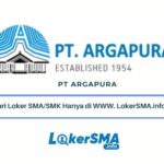 Loker SMA/SMK PT Argapura