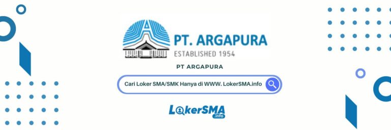 Loker SMA/SMK PT Argapura