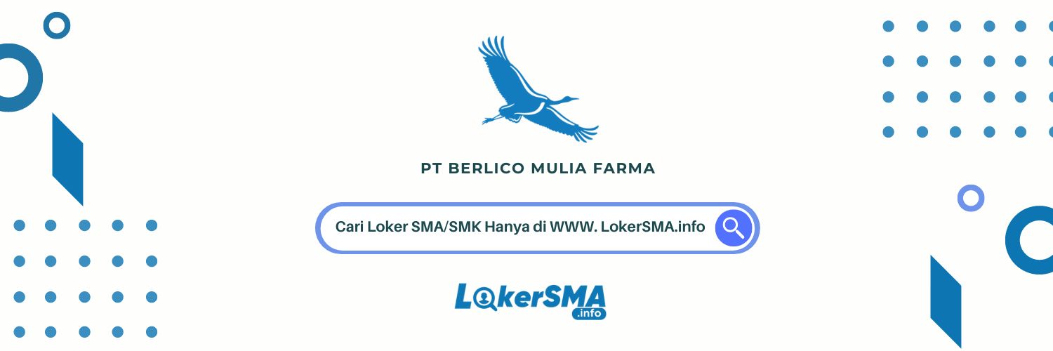 Loker PT Berlico Mulia Farma