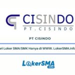 Loker SMA/SMK PT Cisindo