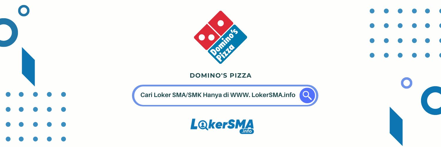 Loker SMA/SMK Dominos Pizza Semarang