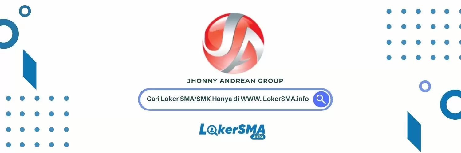 Loker SMA/SMK Johnny Andrean Group