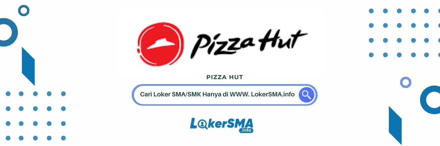 Loker SMA/SMK PizzaHut Delivery Bandung