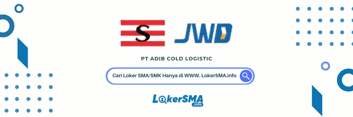 Loker PT Adib Cold Logistic