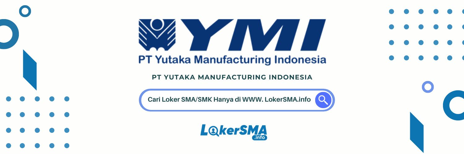 Lowongan Kerja PT Yutaka Manufacturing Indonesia