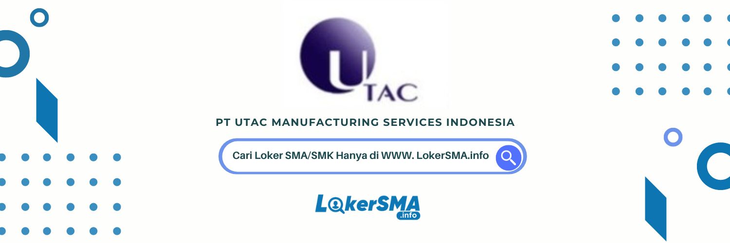 Loker PT UTAC Manufacturing Services Indonesia