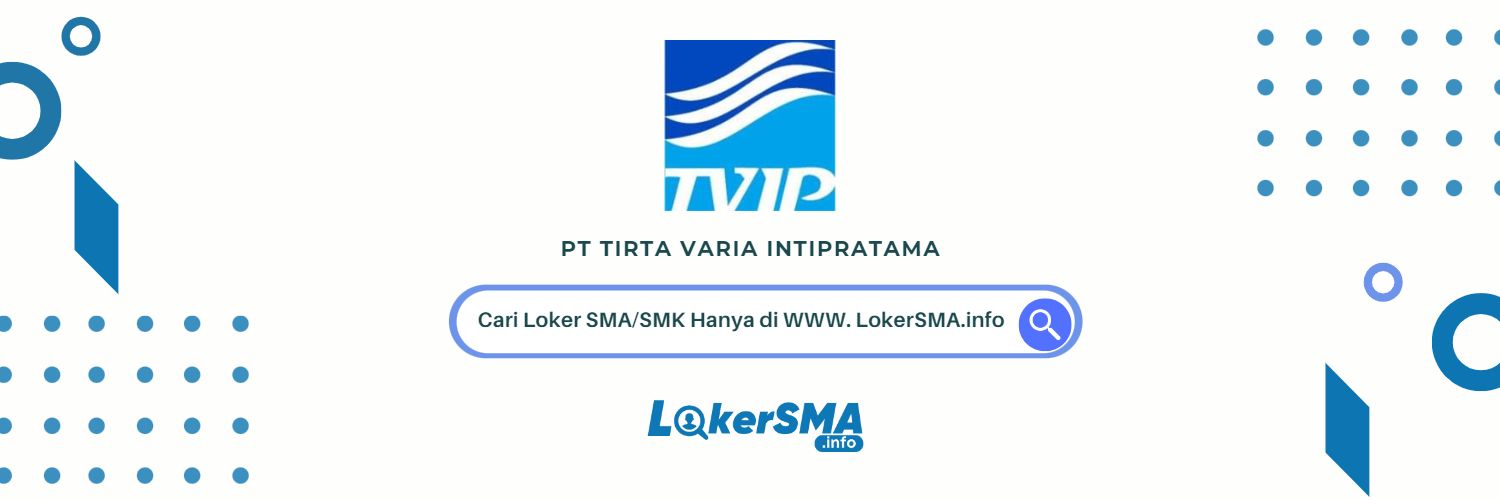 Lowongan Kerja PT Tirta Varia Intipratama