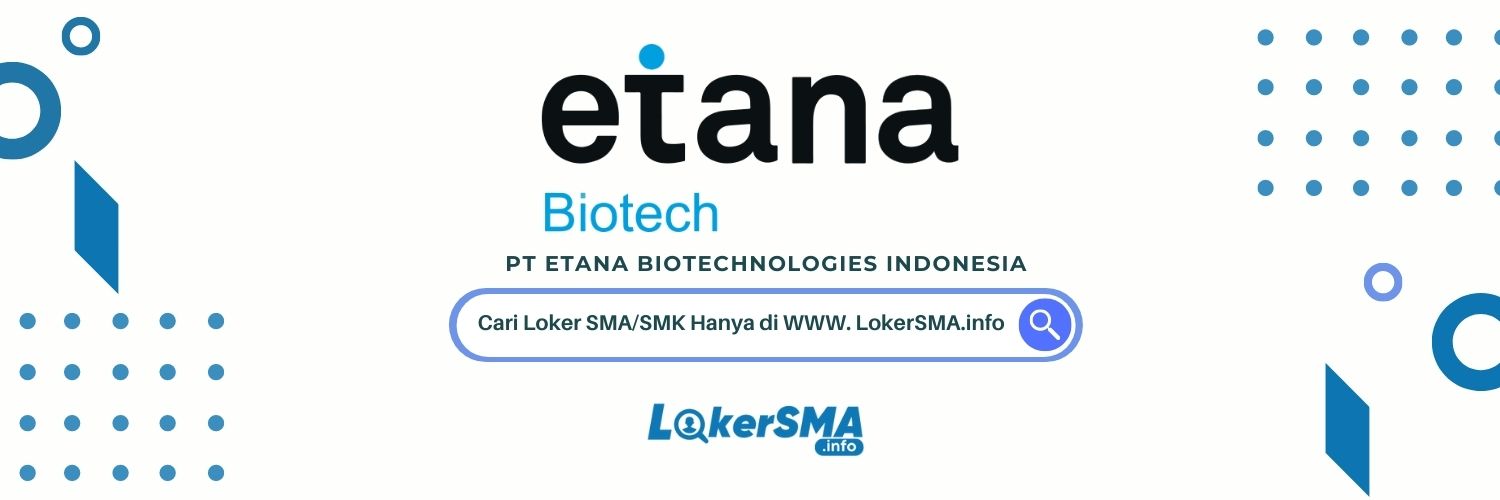 Lowongan Kerja PT Etana Biotechnologies