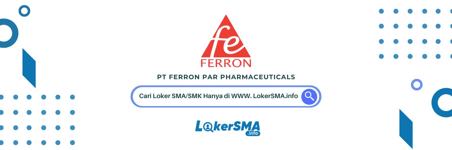 Lowongan Kerja PT Ferron Par Pharmaceuticals