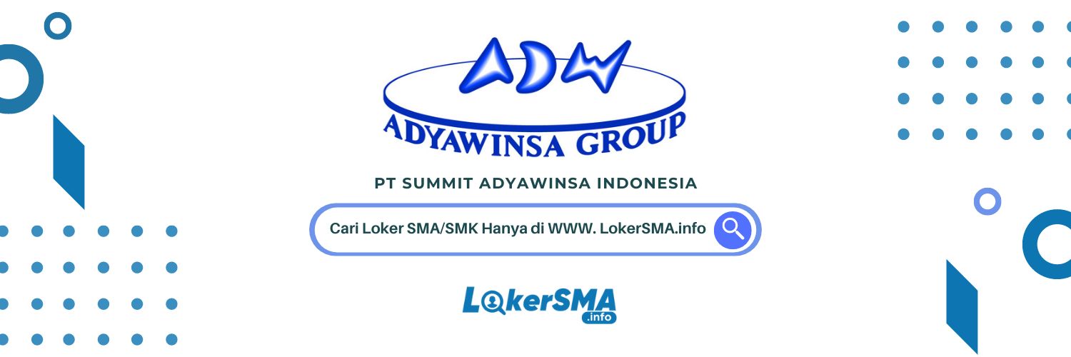 Lowongan Magang PT Summit Adyawinsa Indonesia