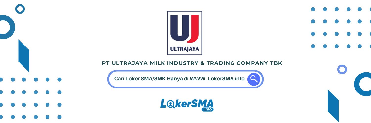 Lowongan Kerja PT Ultrajaya Milk Industry