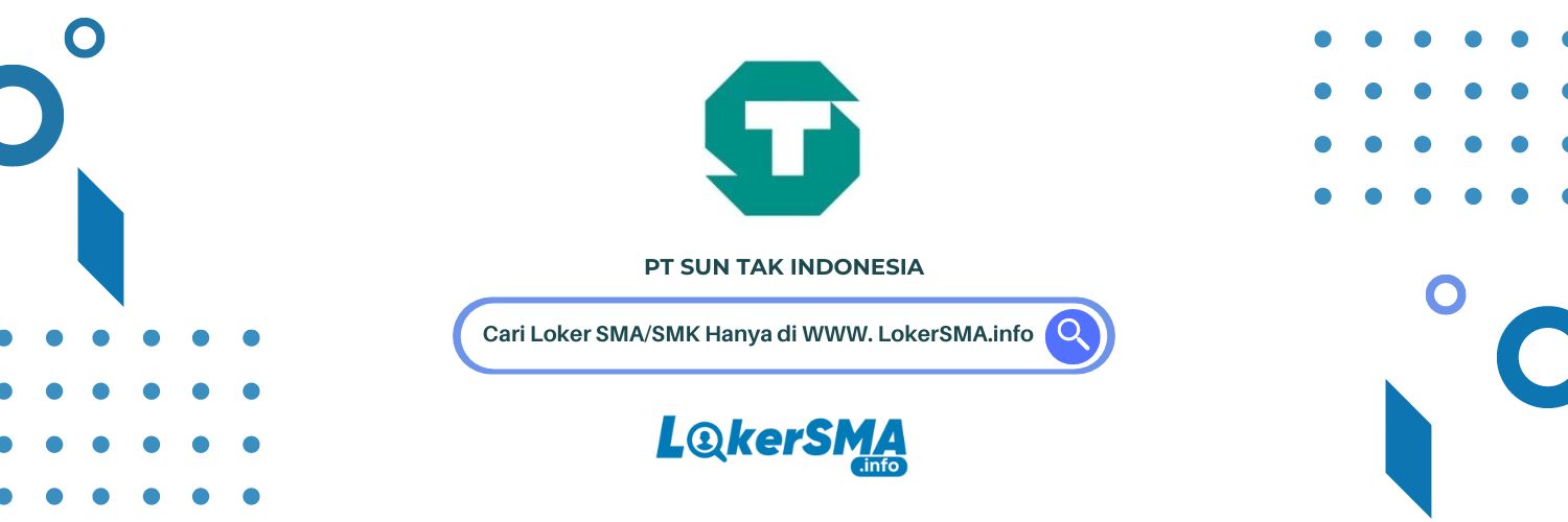 Lowongan Kerja PT Sun Tak Indonesia