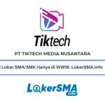 Lowongan PT Tiktech Media Nusantara