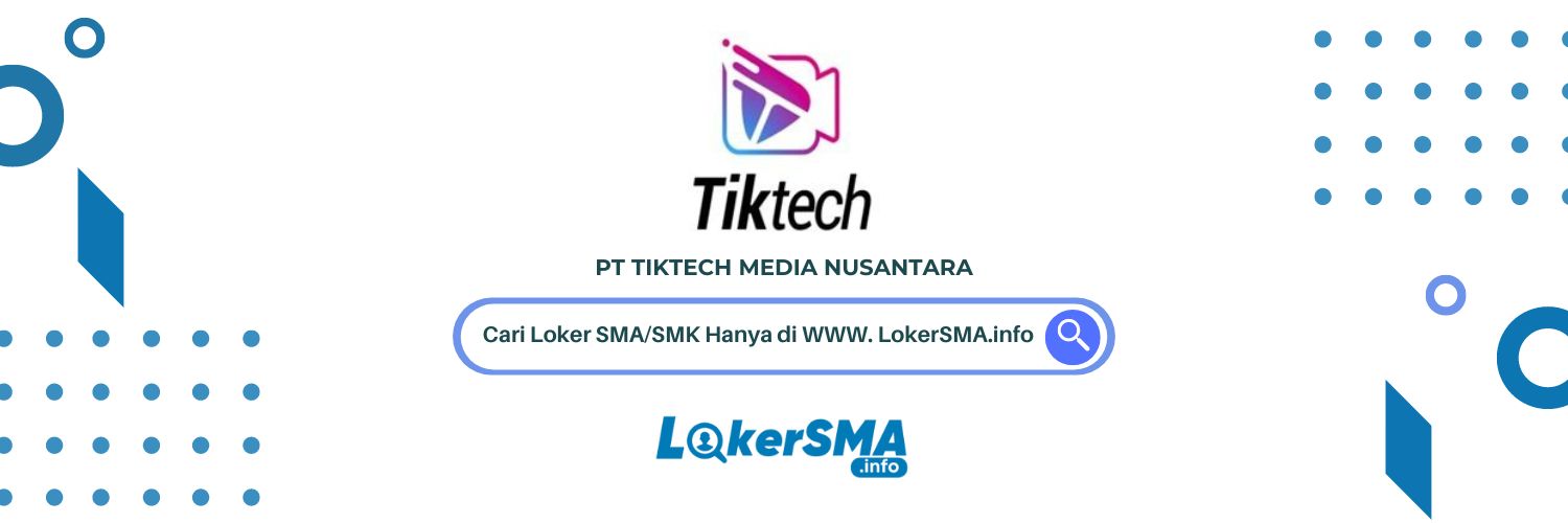 Lowongan PT Tiktech Media Nusantara