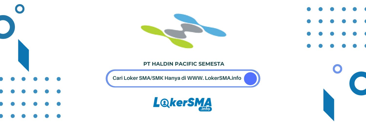 Lowongan Kerja PT Haldin Pacific Semesta