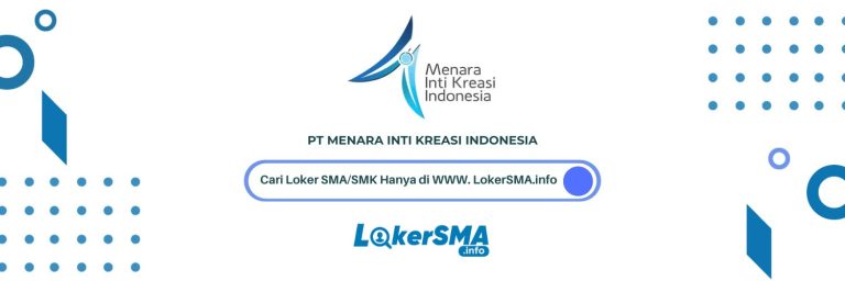 Lowongan PT Menara Inti Kreasi Indonesia