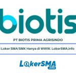 Lowongan Kerja PT Biotis Prima Agrisindo