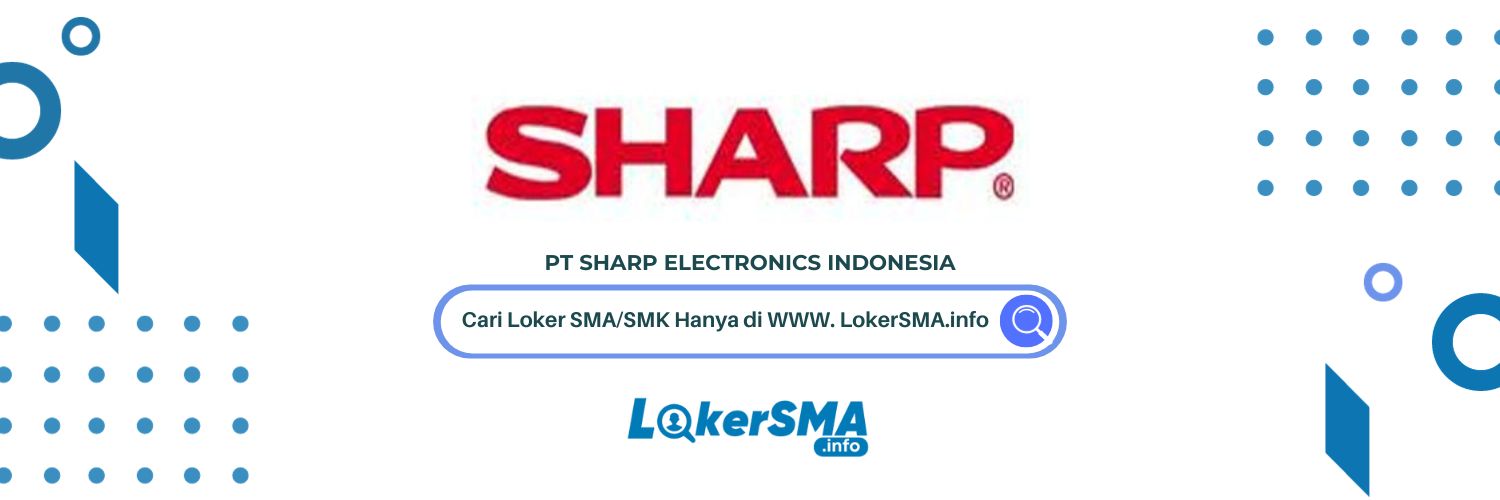 Lowongan kerja PT Sharp Electronics Indonesia