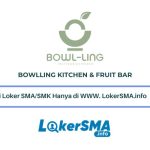 Lowongan Kerja Bowlling Kitchen & Fruit Bar