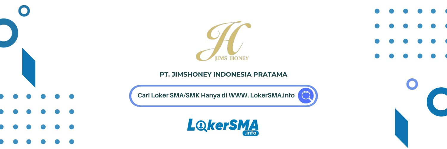 Lowongan Kerja PT Jimshoney Indonesia Pratama