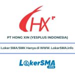 Lowongan Kerja PT Hong Xin (Yesplus Indonesia)
