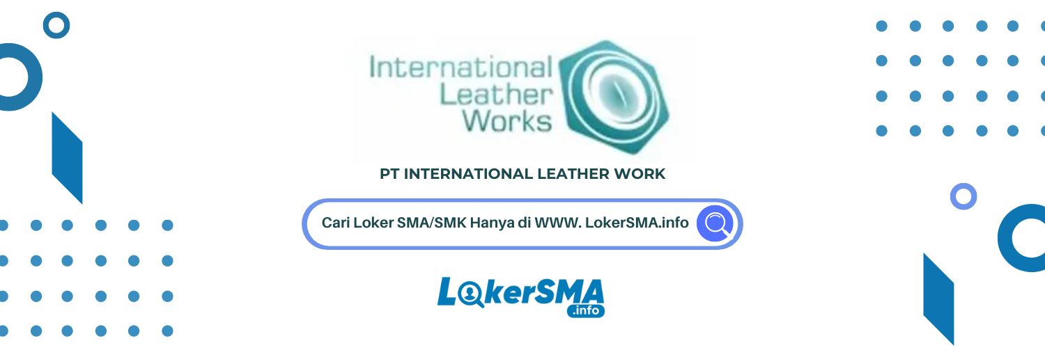 Lowongan Kerja PT International Leather Work