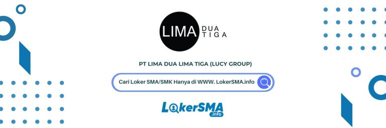 Lowongan Kerja PT Lima Dua Lima Tiga (LUCY Group)