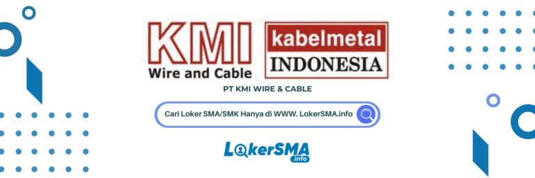 Lowongan Kerja PT KMI Wire & Cable