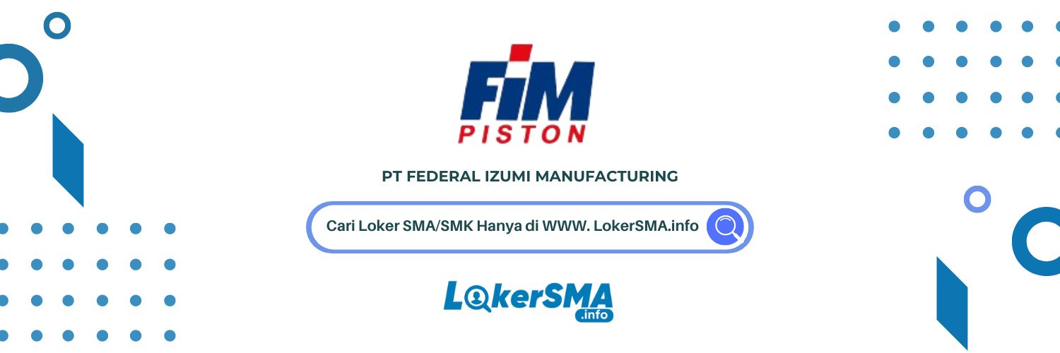 Lowongan Kerja PT Federal Izumi Manufacturing