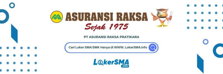 Lowongan Kerja PT Asuransi Raksa Pratikara