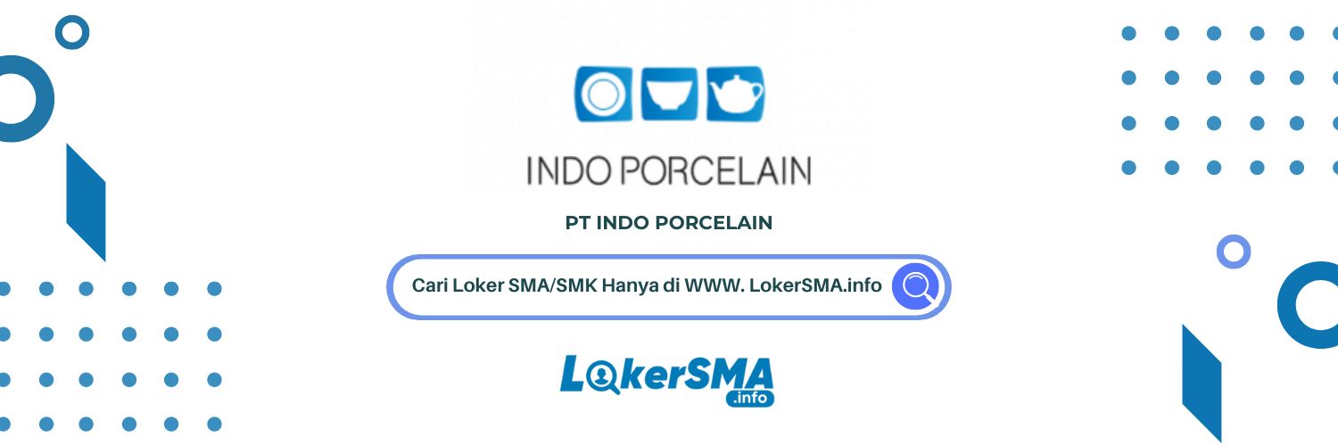 Lowongan Kerja PT Indo Porcelain