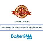 Lowongan Kerja PT King Food